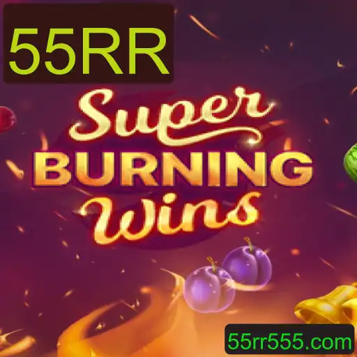 SuperBurningWins: Descubra o Mundo do Entretenimento Online com 55RR